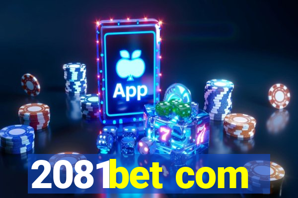 2081bet com